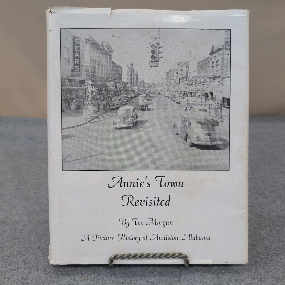 Annie's Town Revisited Signed Tee Morgan Anniston Alabama Picture History Book - Picture 1 of 7